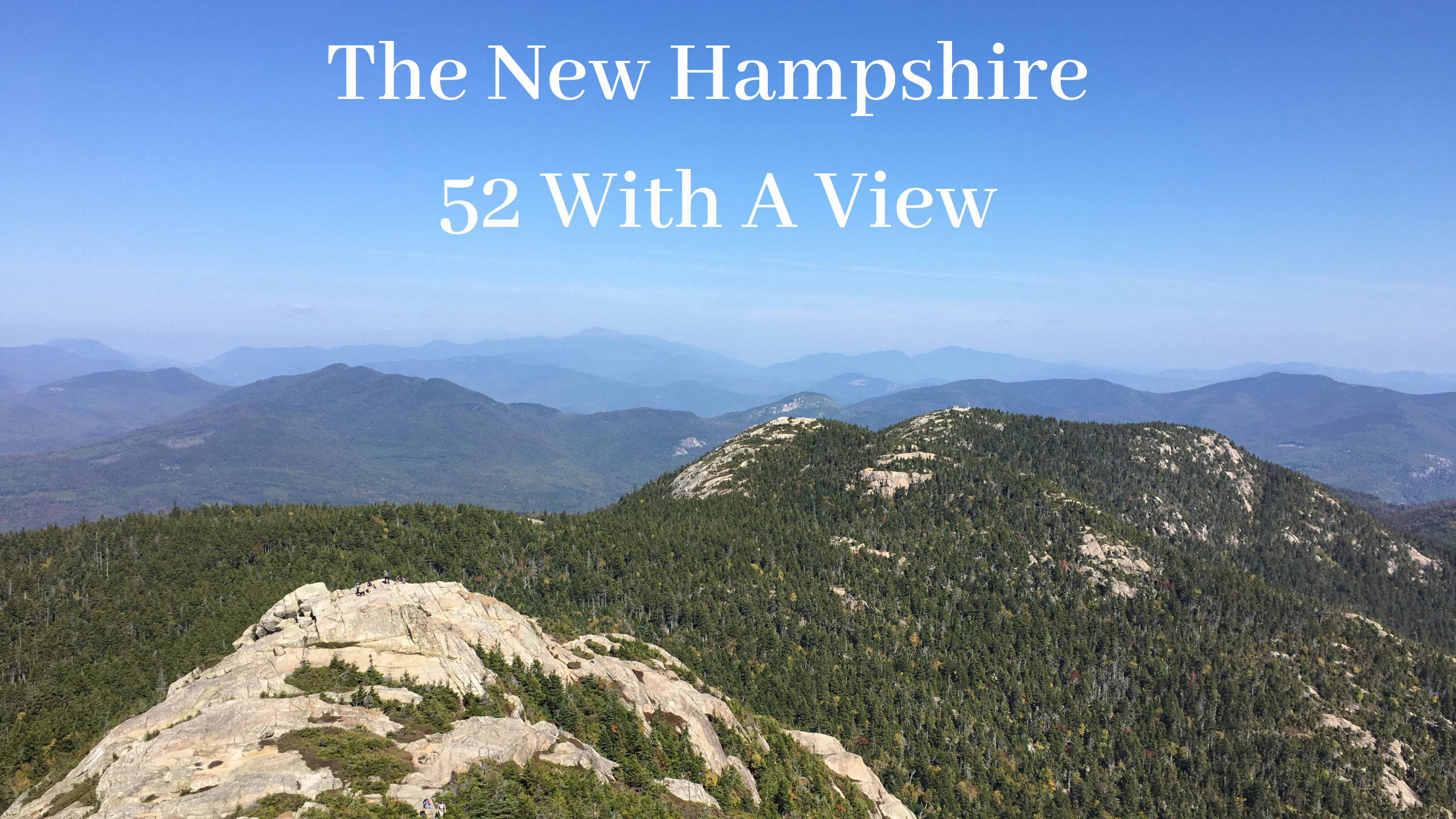 NH’s 52 With a View (52 WAV) – Shorter Hikes With Stunning Views