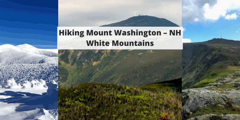 Hike Mount Washington – NH White Mountains