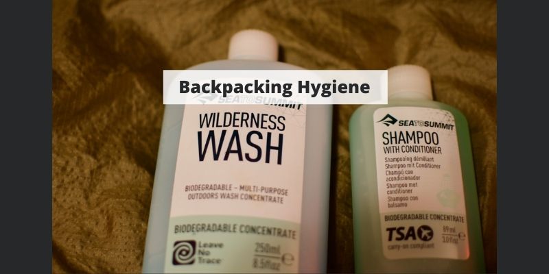 How To Maintain Personal Hygiene While Backpacking