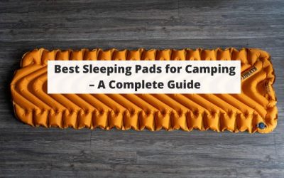Best Sleeping Pads for Camping – A Complete Guide