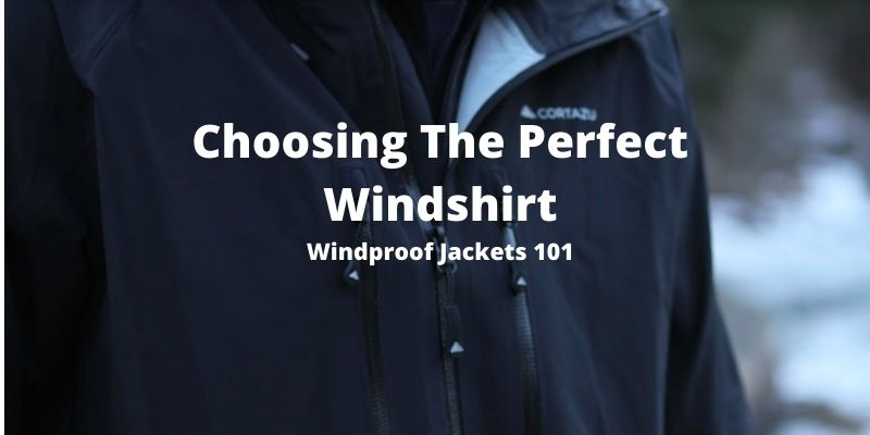 How To Choose The Perfect Windshirt For Hiking & Camping