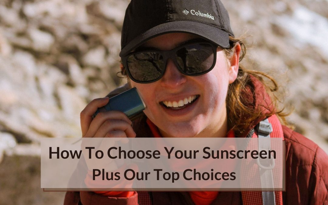 Complete Guide To Choosing Sunscreen [Plus Best Picks]