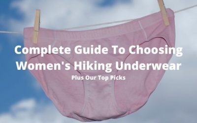 Choosing the Best Women’s Hiking Underwear