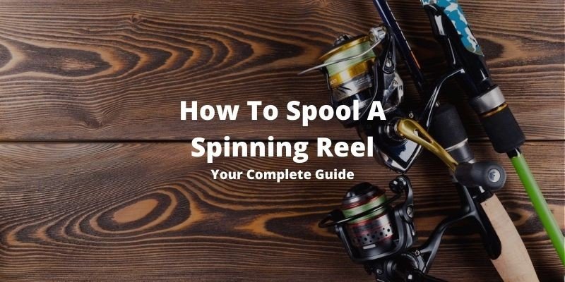 How to Spool A Spinning Reel