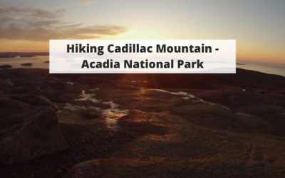 Hiking Cadillac Mountain – Acadia National Park