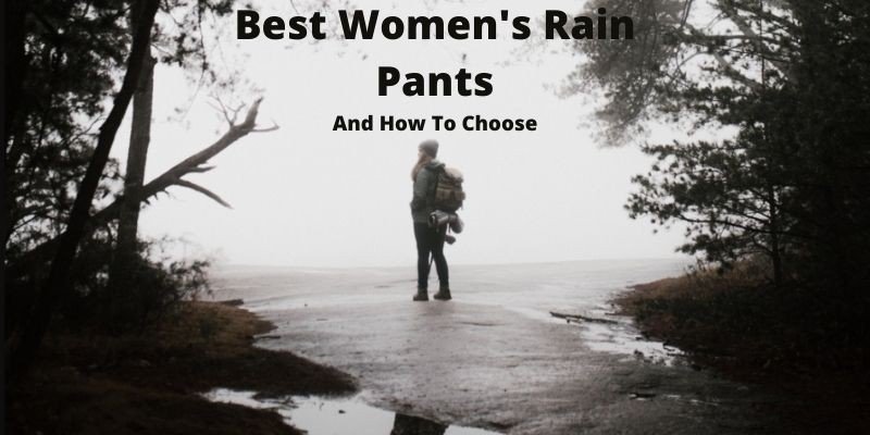 How to Choose Women’s Rain Pants and The Best Picks