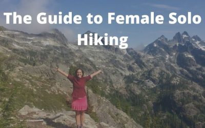 The Guide to Solo Female Hiking – Why & Empowering Tips For Women
