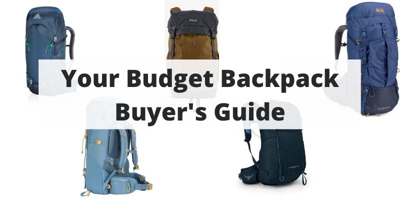 Best Budget Backpacks – Top Hiking & Backpacking Packs In Your Budget