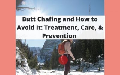 Butt Chafing and How to Avoid It: Tips for Treatment, Care, & Prevention while Hiking, Biking, & Staying Active