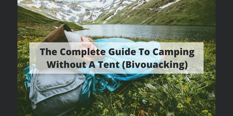 Camping Without A Tent - Bivouacking