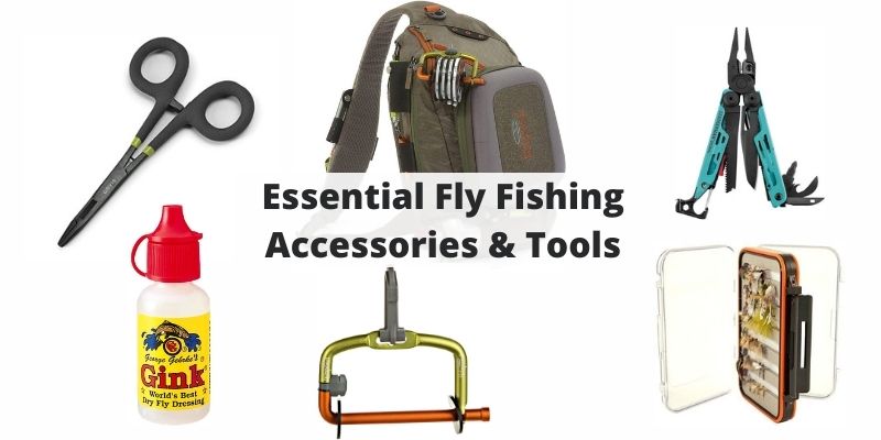 Essential Fly Fishing Accessories & Tools: A Complete List for Fishermen