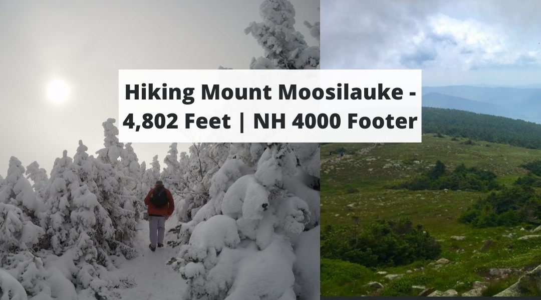 Hiking Mount Moosilauke – 4,802 Feet | NH 4000 Footer