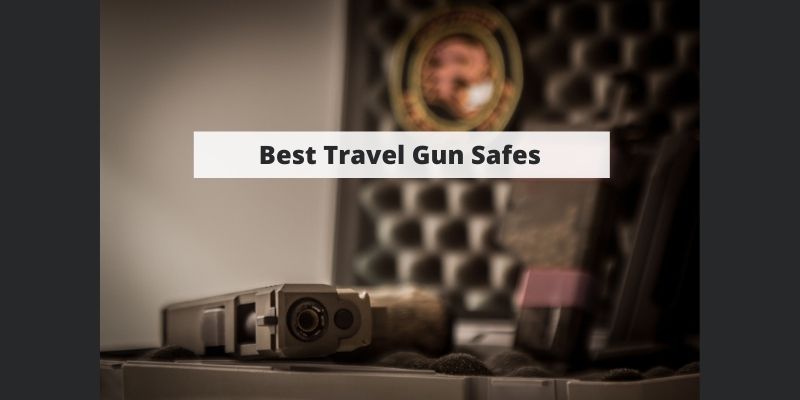 Best Travel Gun Safes