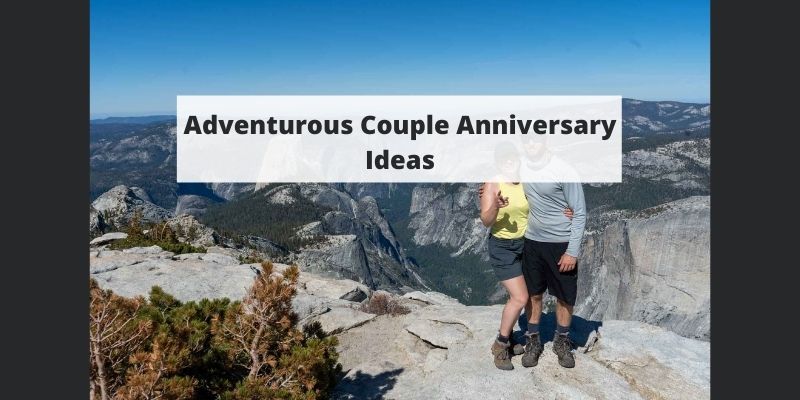 Adventurous Anniversary Ideas (For Outdoorsy People)