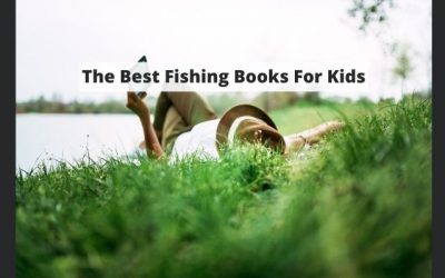 Children’s Fishing Books [Best Kid Friendly Fishing Books]