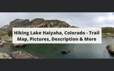 Hiking Lake Haiyaha, Colorado – Trail Map, Pictures, Description & More