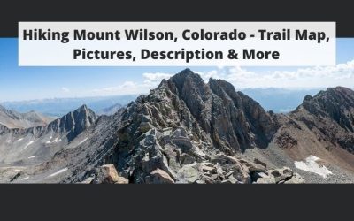 Hiking Mount Wilson, Colorado – Trail Map, Pictures, Description & More