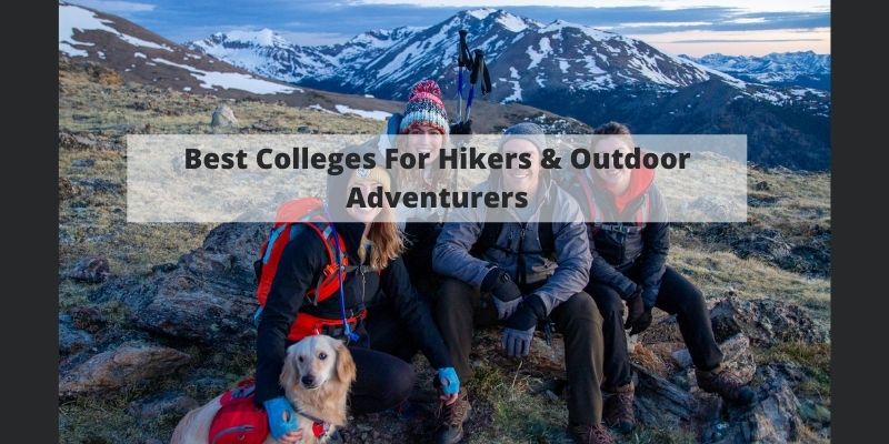 Best Colleges For Hikers, Trail Runners, & Outdoor Adventurers