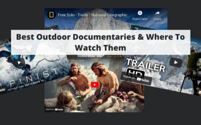 Best Outdoor Documentaries & Where To Watch Them