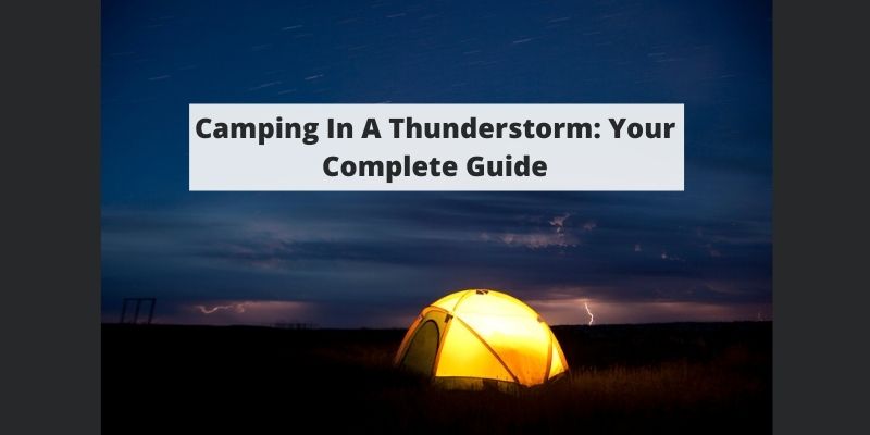 Camping In A Thunderstorm