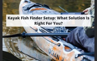 Kayak Fish Finder Setup: What Solution Is Right For You?