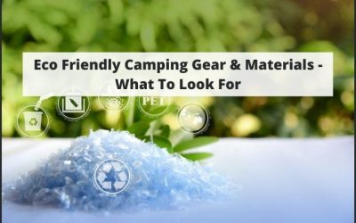 Eco Friendly Camping Gear & Materials – What To Look For