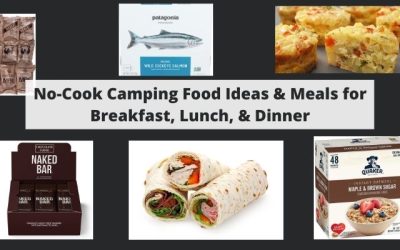 No-Cook Camping Food Ideas & Meals for Breakfast, Lunch, & Dinner