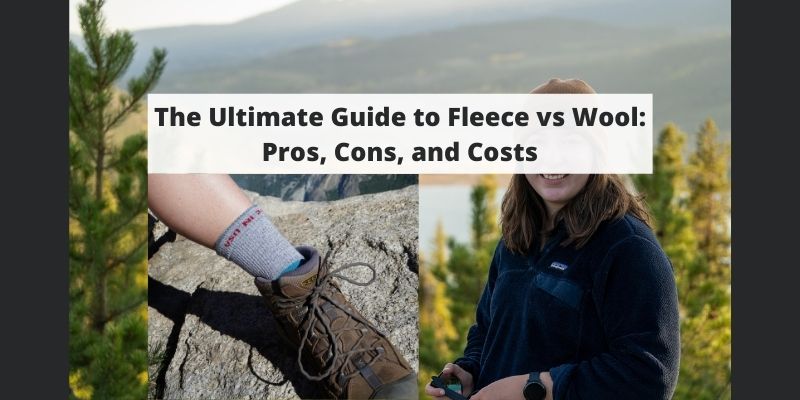 The Ultimate Guide to Fleece vs Wool: Pros, Cons, and Costs