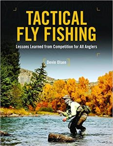 Tactical Fly Fishing- Lessons Learned from Competition for All Anglers
