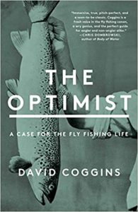 The Optimist- A Case for the Fly Fishing Life