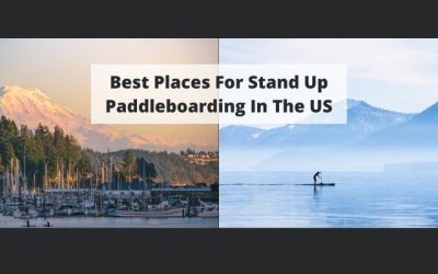 Best Places For Stand Up Paddleboarding In The U.S.
