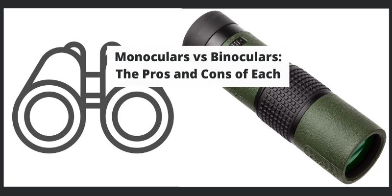 Monoculars vs Binoculars