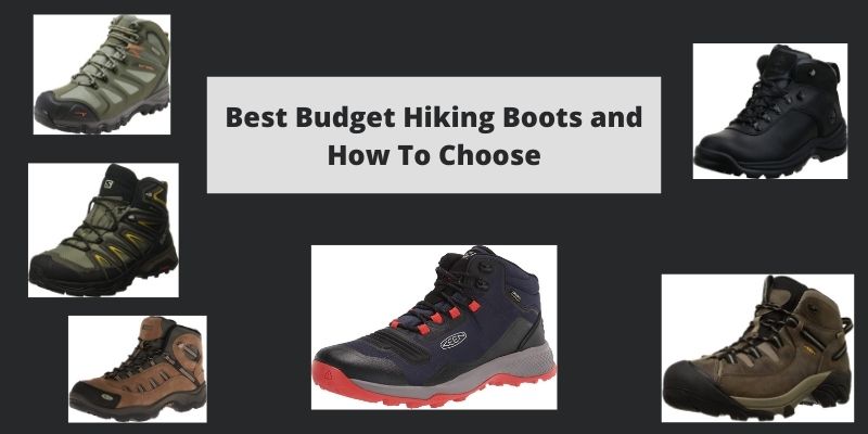 Best Budget Hiking Boots and How To Choose
