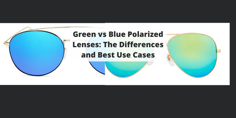 Green vs Blue Polarized Lenses: The Differences and Best Use Cases