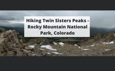 Hiking Twin Sisters Peaks – Rocky Mountain National Park, Colorado