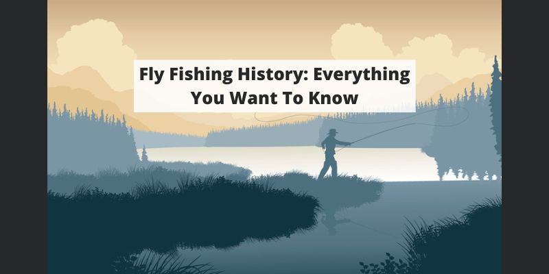History Of Fly Fishing