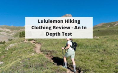 Lululemon Hiking Clothing Review – An In Depth Test