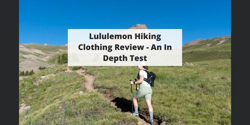 Lululemon Hiking Clothing Review