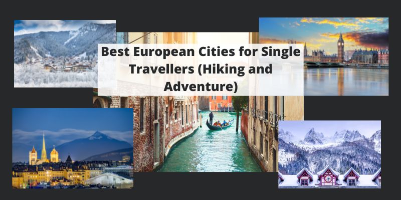 Best European Cities for Single Travellers (Hiking and Adventure)