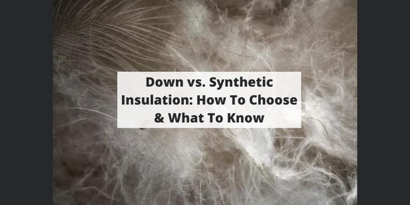 Down vs. Synthetic Insulation