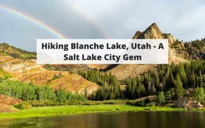 Hiking Blanche Lake, Utah – A Salt Lake City Gem