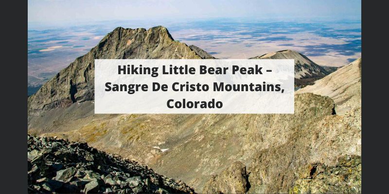 Hiking Little Bear Peak