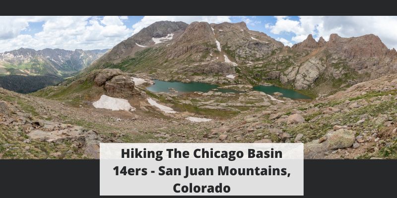 Hiking The Chicago Basin 14ers – San Juan Mountains, Colorado