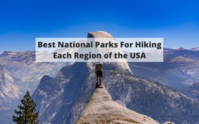 Best National Parks For Hiking Each Region of the USA