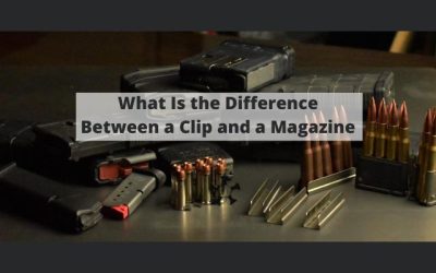 What Is the Difference Between a Clip and a Magazine