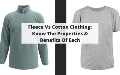 Fleece Vs Cotton Clothing: Know The Properties & Benefits Of Each
