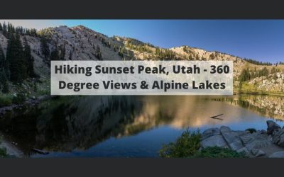 Hiking Sunset Peak, Utah – Stellar 360 Degree Views