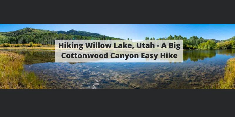 Hiking Willow Lake, Utah