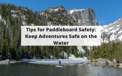 13 Tips for Paddleboard Safety: Keep Adventures Safe on the Water