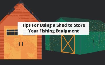 10 Tips For Using a Shed to Store Your Fishing Equipment